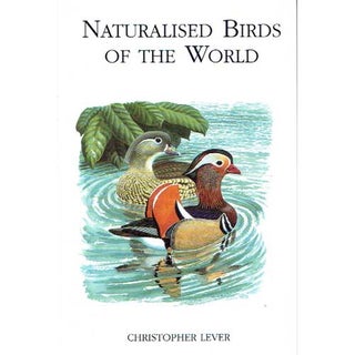 Item #11488 Naturalised Birds of the World. Second edition. Christopher LEVER