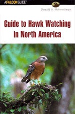 Item #11527 Guide to Hawk Watching in North America. Donald S. Heintzelman