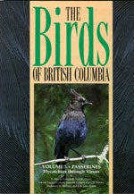 Item #11534 The Birds of British Columbia Vol. 3 : Passerines (Flycatchers through Vireos). R. Wayne Campbell, Neil K. Dawe, Ian Mctaggart-Cowan, John M. Cooper, Gary W. Kaiser.
