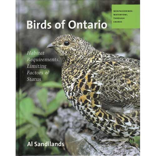 Item #11541 Birds of Ontario: Habitat Requirements, Limiting Factors, and Status. Volume 1: Waterfowl to Cranes. Al Sandilands.