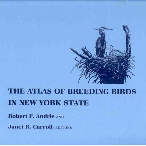 Item #11558 The Atlas of Breeding Birds in New York State. Robert F. Andrle, Janet R. Carroll.