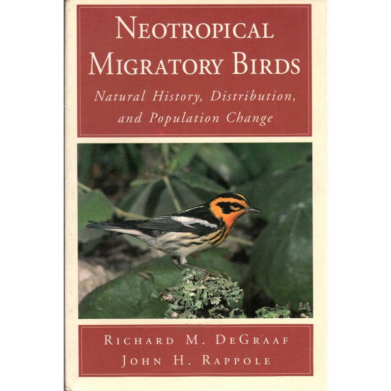 Item #11573U Neotropical Migratory Birds : Natural History, Distribution, and Population Change [USED]. Richard M. DeGraaf, John H. Rappole.