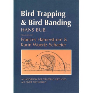 Item #11574P Bird Trapping and Bird Banding : A Handbook for Trapping Methods All over the World....