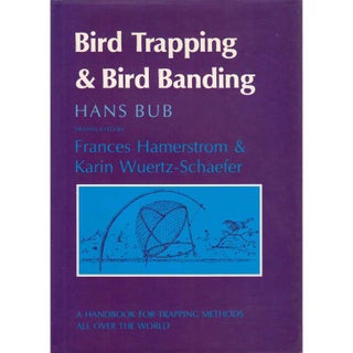 Item #11574U Bird Trapping and Bird Banding : A Handbook for Trapping Methods All over the World....