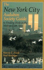 Item #11577 New York City Audubon Society Guide to Finding Birds in the Metropolitan Area. Marcia T. Fowle, Paul Kerlinger, New York City Audubon Society Staff.