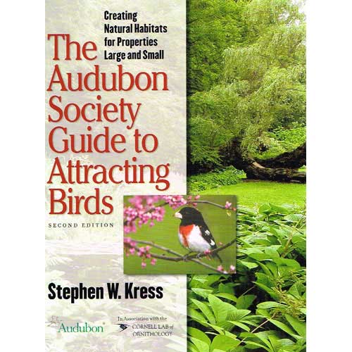 Item #11583 The Audubon Society Guide to Attracting Birds: Creating Natural Habitats for Properties Large and Small. Second edition. Stephen W. KRESS.