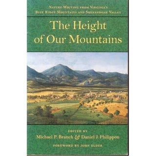 Item #11593 The Height of Our Mountains; Nature Writing from Virginia's Blue Ridge Mountains and...