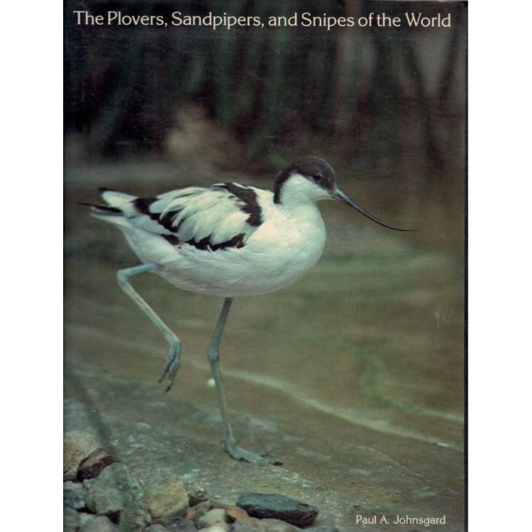 Item #11603 The Plovers, Sandpipers, and Snipes of the World. Paul A. Johnsgard.