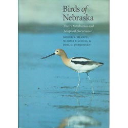 Item #11606 Birds of Nebraska: Their Distribution & Temporal Occurrence. Roger S. Sharpe, W. Ross...