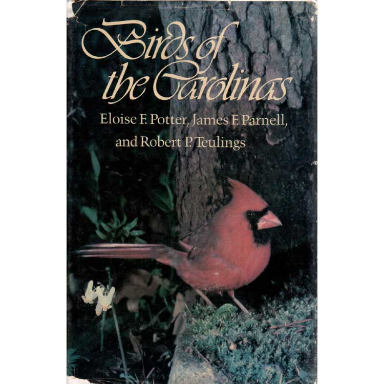 Item #11640H Birds of the Carolinas (1st ed). Eloise F. Potter, James F. Parnell, Robert P. Teulings.