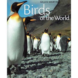 Item #11645 Birds of the World: Photographs by Gilles Martin. Gilles Martin