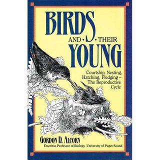 Item #11651 Birds and Their Young : Courtship, Nesting, Hatching, Fledging - The Reproductive...