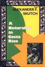 Item #11690 A Naturalist in Costa Rica. Alexander F. Skutch