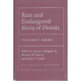 Item #11694 Rare and Endangered Biota of Florida: Birds [HC]. James A. Rodgers, Jr., Herbert W....