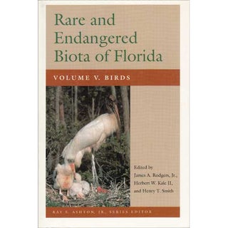 Item #11695 Rare and Endangered Biota of Florida: Birds [PB]. James A. Rodgers, Jr., Herbert W....
