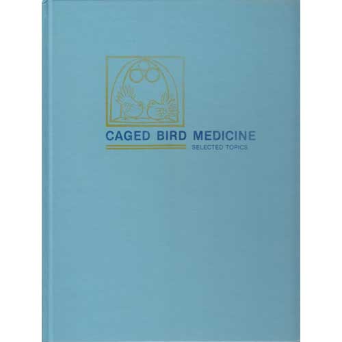 Item #11708 Caged Bird Medicine: Selected Topics. Charles V. Steiner, Richard B. Davis.