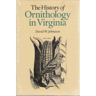 Item #11714 The History of Ornithology in Virginia. David W. Johnston, William J. Ehmann