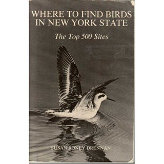 Item #11716P Where to Find Birds in New York State: The Top 500 Sites. Susan R. Drennan