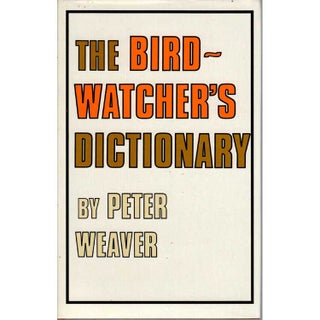 Item #11785 Birdwatcher's Dictionary. Peter Weaver
