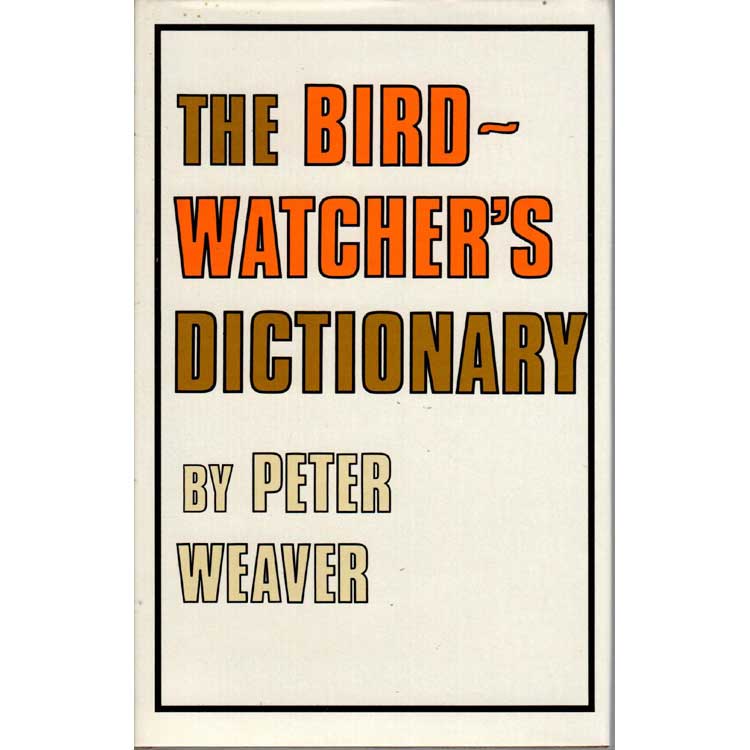 Item #11785 Birdwatcher's Dictionary. Peter Weaver.