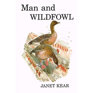 Item #11793 Man and Wildfowl. Janet Kear, Andrew J. Berger
