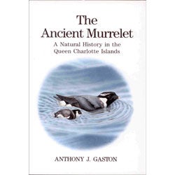 Item #11798 The Ancient Murrelet : A Natural History in the Queen Charlotte Islands. Anthony J....