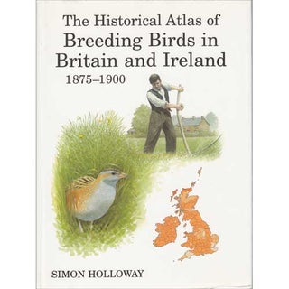 Item #11803 The Historical Atlas of Breeding Birds in Britain and Ireland: 1875-1900. Simon...