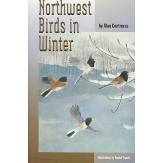Item #11838 Northwest Birds in Winter. Alan L. Contreras