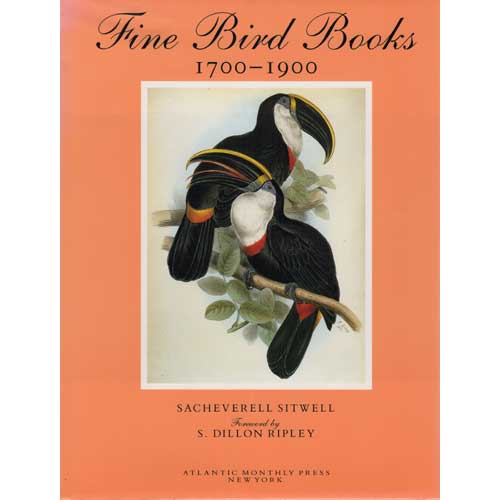 Item #11843 Fine Bird Books 1700-1900. Sacheverell Sitwell, James Fisher, Handasyde Buchanan.