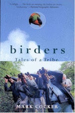 Item #11845 Birders: Tales of a Tribe. Mark Cocker