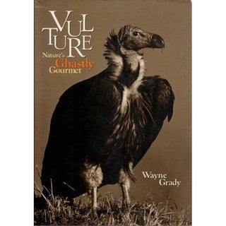 Item #11849 Vulture: Nature's Ghastly Gourmet. Wayne Grady