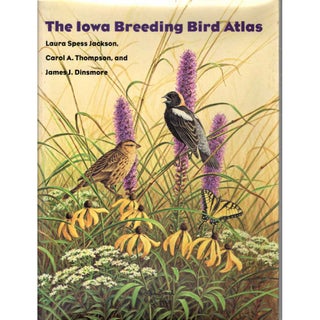 Item #11877 The Iowa Breeding Bird Atlas. Laura Spess Jackson, James J. Dinsmore, Carol A. Thompson