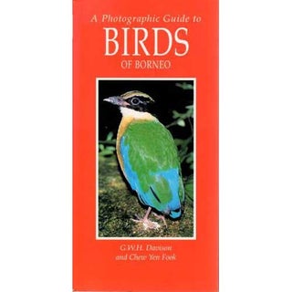 Item #11904U A Photographic Guide to the Birds of Borneo. G. W. Davison, Chew Yen Fook