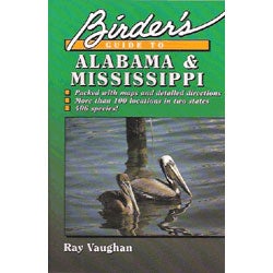 Item #11915 Birder's Guide to Alabama and Mississippi. Ray Vaughan