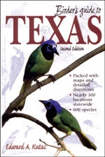 Item #11918 Birder's Guide to Texas, Second edition. Edward A. Kutac