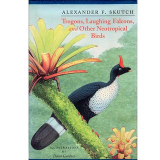 Item #11957U Trogons, Laughing Falcons, and Other Neotropical Birds. Alexander F. Skutch