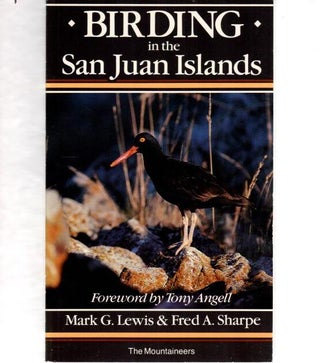 Item #11984 Birding in the San Juan Islands. Mark Lewis, Fred Sharpe