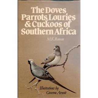 Item #12013 The Doves, Parrots, Louries, and Cuckoos of Southern Africa. M. K. Rowan