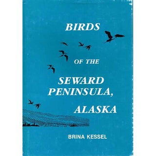 Item #12028 Birds of the Seward Peninsula, Alaska: Their Biogeography, Seasonality and Natural...