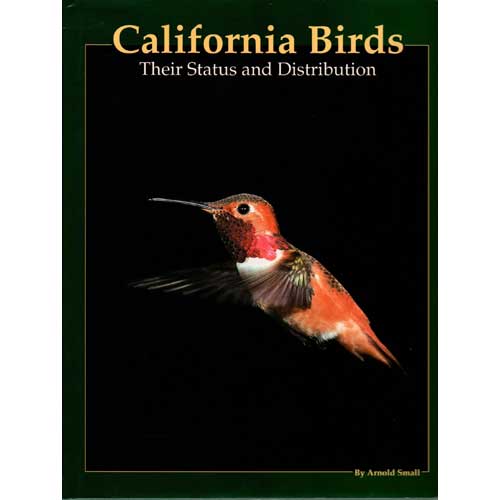 Item #12083 California Birds: Their Status and Distribution. Arnold Small.