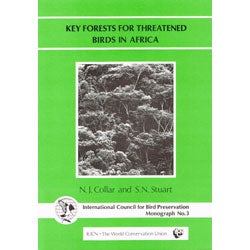Item #12169 Key Forests for Threatened Birds in Africa. N. J. Collar, Simon N. Stuart