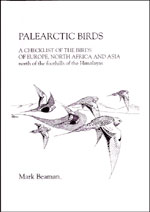 Item #12213 Palearctic Birds: A Checklist of the Birds of Europe, North Africa and Asia North of...