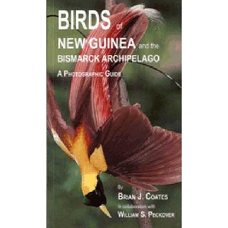 Item #12231 Birds of New Guinea and the Bismarck Archipelago: A Photographic Guide. Brian J....