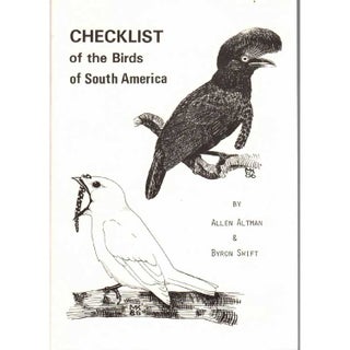 Item #12251 Checklist of the Birds of South America. Allen Altman, Bryon Swift