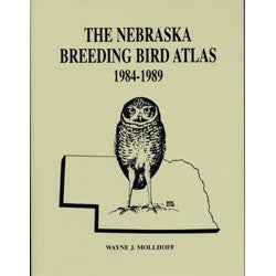 Item #12254 The Nebraska Breeding Bird Atlas, 1984-1989. Wayne J. Mollhoff