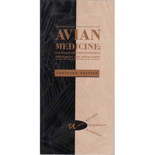Item #12258 Avian Medicine: Principles and Application. Abridged edition. Branson W. Ritchie,...
