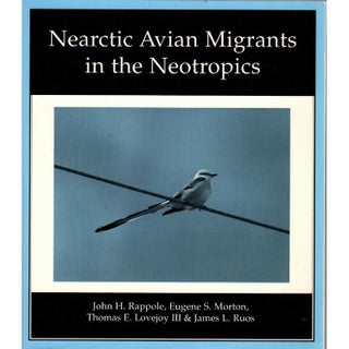 Item #12262 Nearctic Avian Migrants in the Neotropics: Maps, Appendices, and Bibliography...