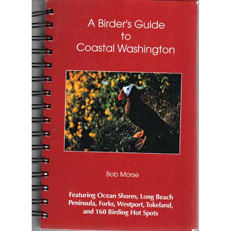 Item #12264 A Birder's Guide to Coastal Washington. Bob Morse.