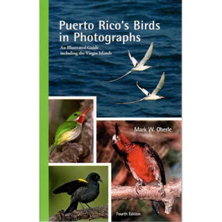 Item #12271 Puerto Rico's Birds in Photographs, An Illustrated Guide Including the Virgin...