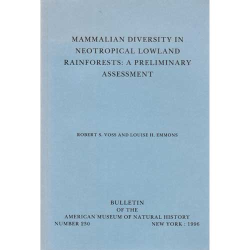 Item #12524 Mammalian Diversity in Neotropical Lowland Rainforests: A Preliminary Assessment. Robert S. Voss, Louise H. Emmons.